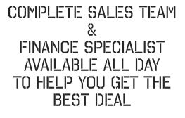 Complete sales team & finance specialist available all day to help you get the best deal